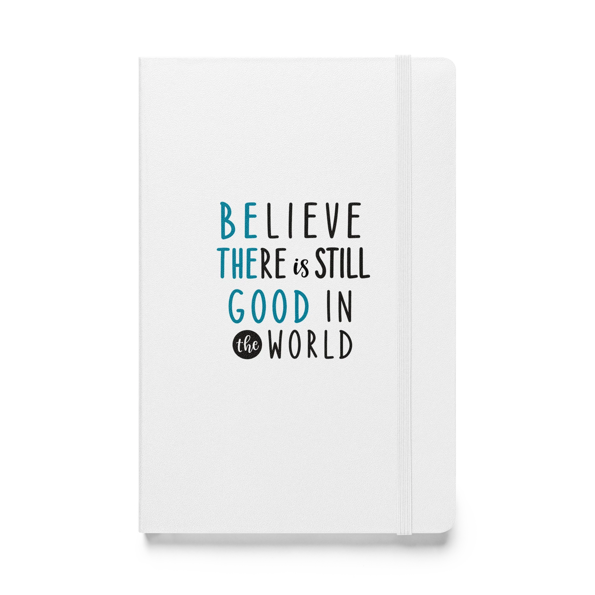 Believe There Is Still Good in the World Hardcover Journal – Positive Inspirational Bound Notebook product image (5)