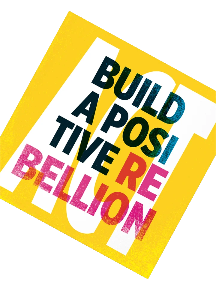 Build a positive rebellion square sticker product image (4)