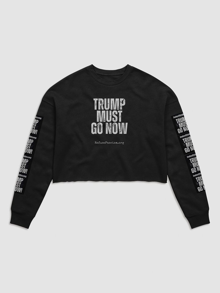 Trump Must Go Now! Crop Hoodie product image (1)