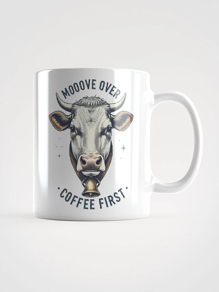 Mooove Over Coffee First Cow Mug product image (1)