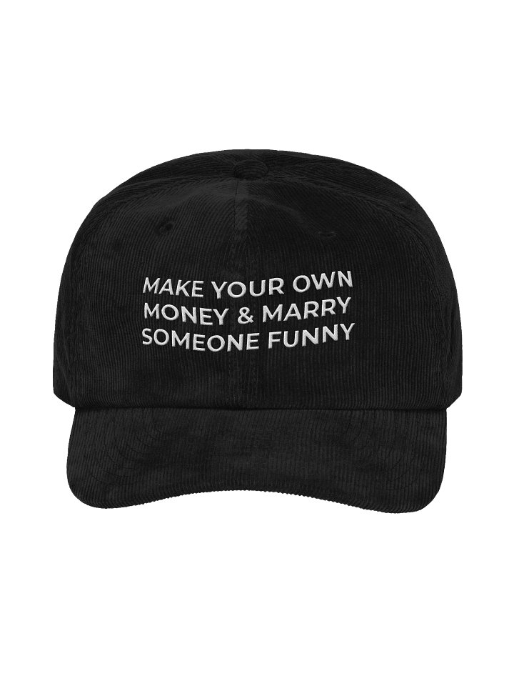 Make Your Own Money & Marry Someone Funny Hat, Funny Gift Hat Embroidered Corduroy Hat product image (1)