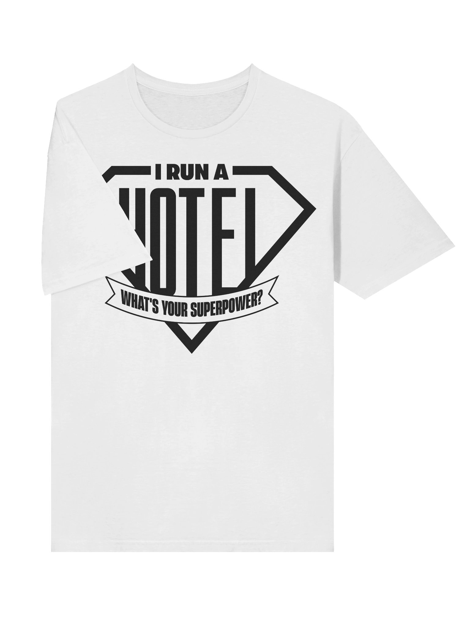 Hotel T-Shirt – I Ran A Hotel, What's Your Superpower? (White) product image (3)