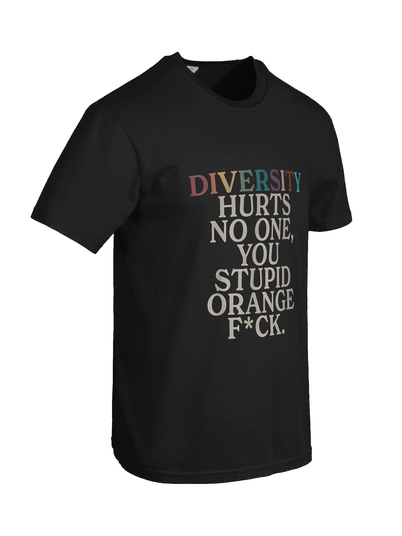 Diversity Hurts No One You Stupid Orange Fuck Shirt product image (4)