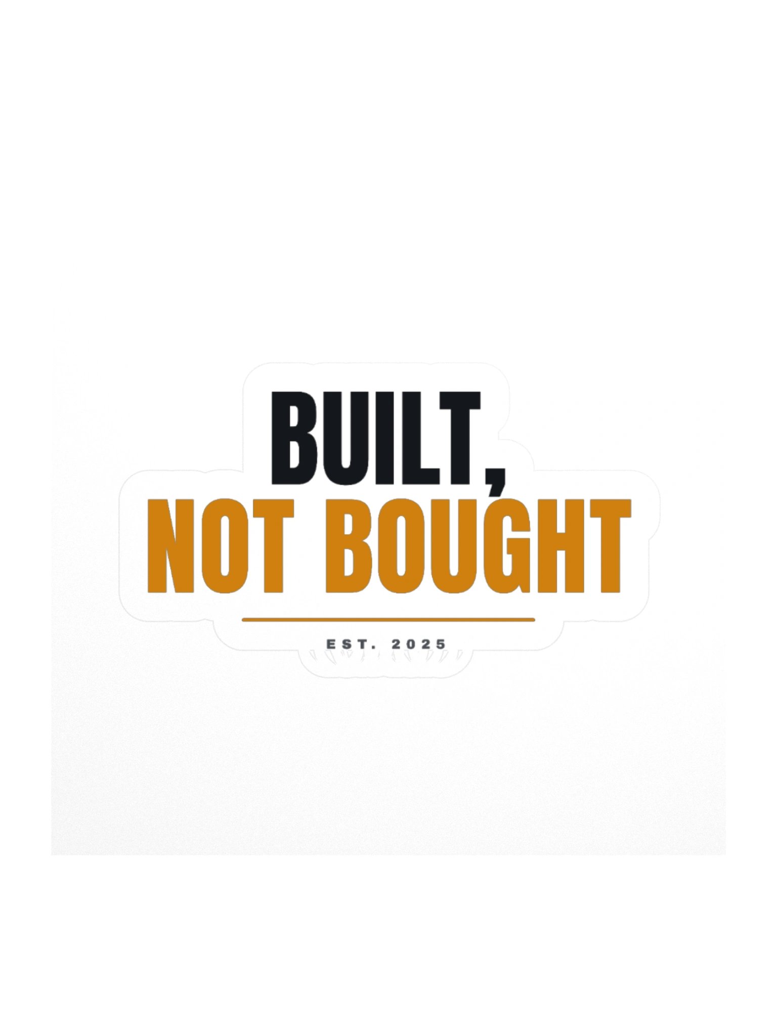 Built, Not Bought Sticker product image (1)