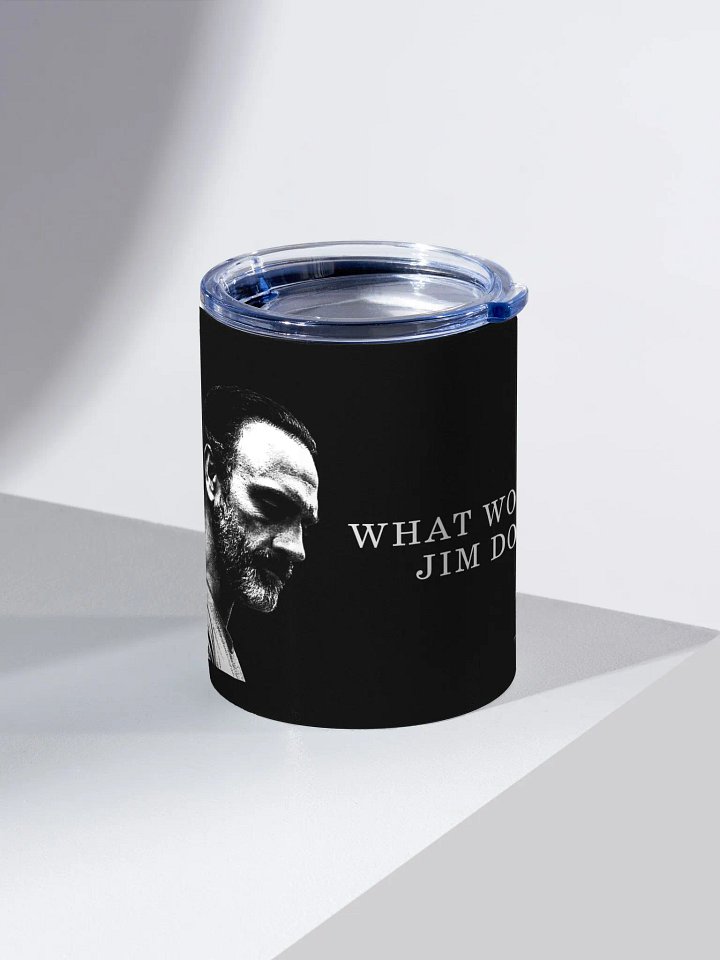 What Would Jim Do Stainless Steel Tumbler product image (1)