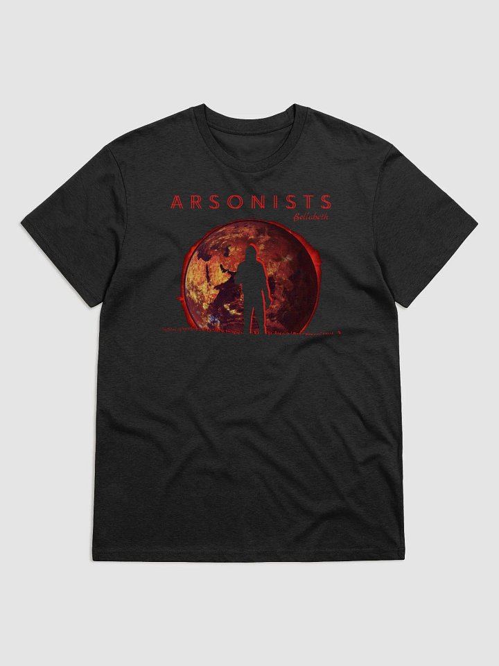 "Arsonists" Shirt (100% organic cotton) product image (1)