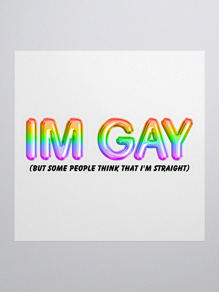 I'm Gay (but some people think that i'm straight) - Rainbow - Sticker product image (1)