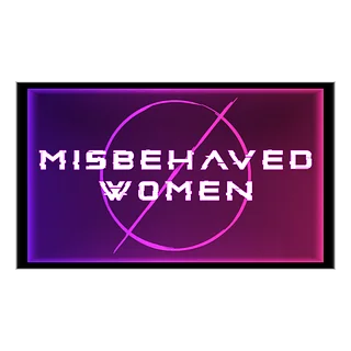 Misbehaved Women