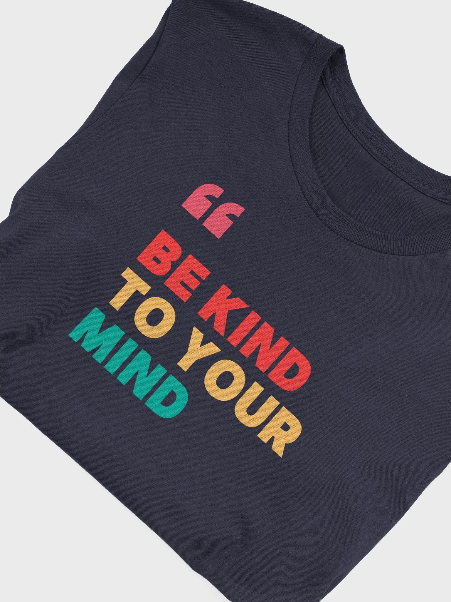 Be-Kind-To-Your-Mind Super Soft T-Shirt product image (5)