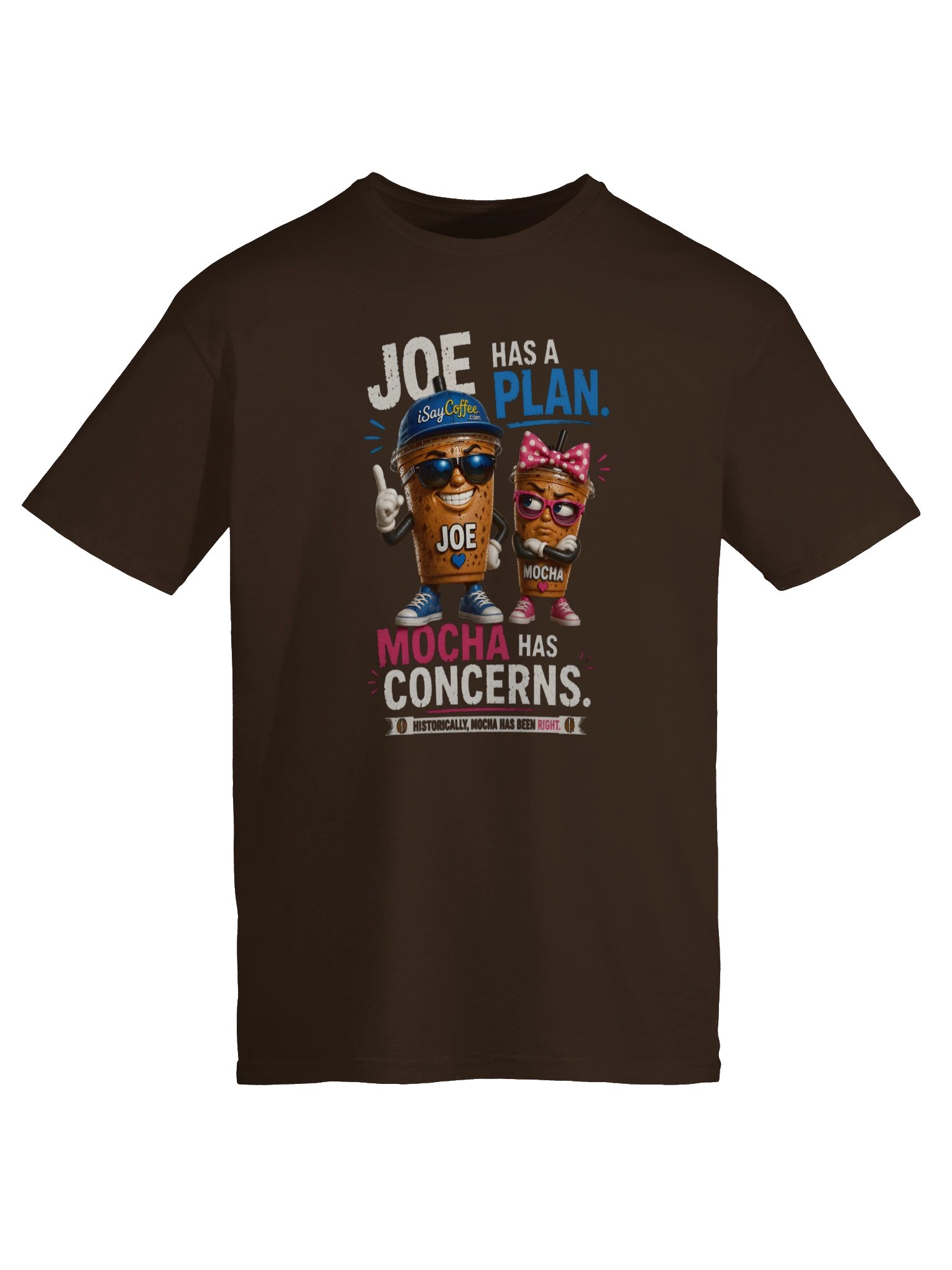 ☕ Joe Has a Plan. Mocha Has Concerns.™ Historically, Mocha Has Been Right. product image (5)