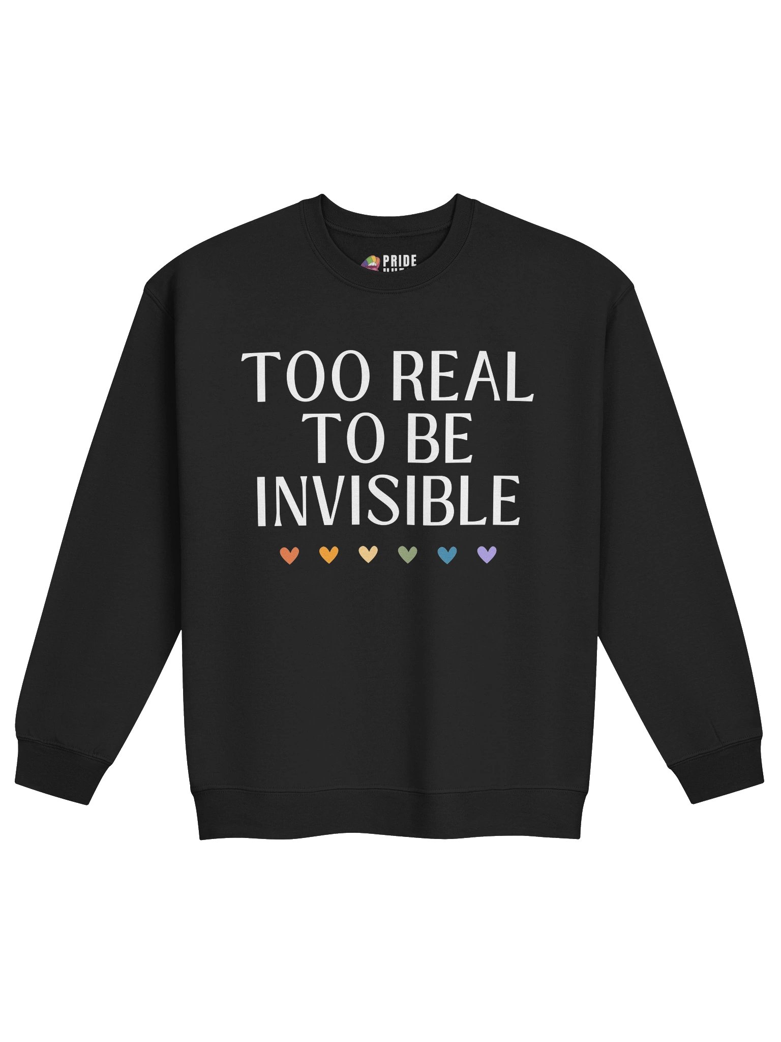 Too Real To Be Invisible ❤️ Sweatshirt product image (2)