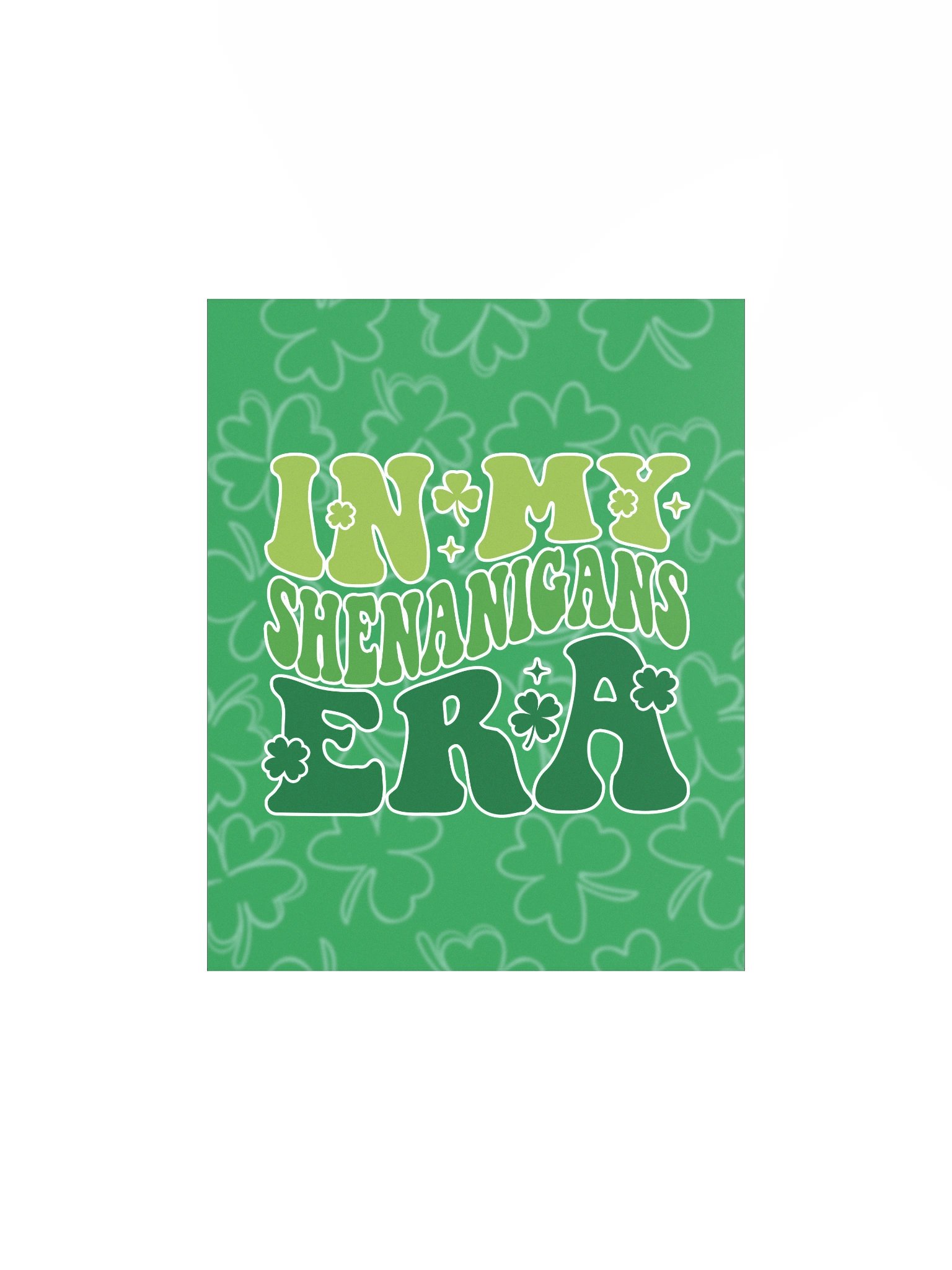 In My Shenanigans Era | Enhanced Matte Paper Poster Print ☘️ product image (1)