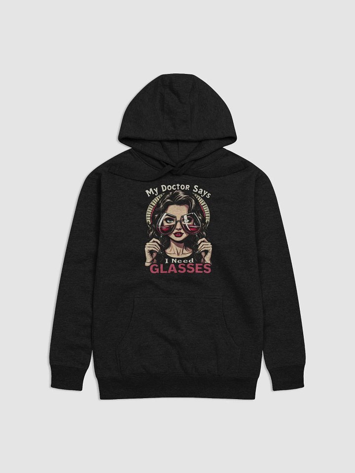 Doctor Says I Need Glasses Unisex Hoodie product image (1)
