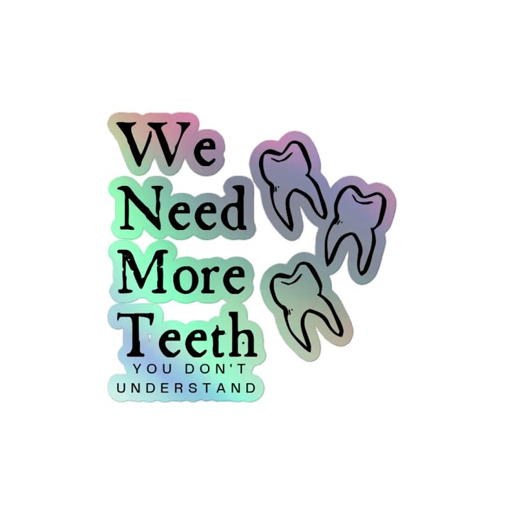 We need more teeth | Kiss-Cut Holographic Sticker Sheet product image (2)