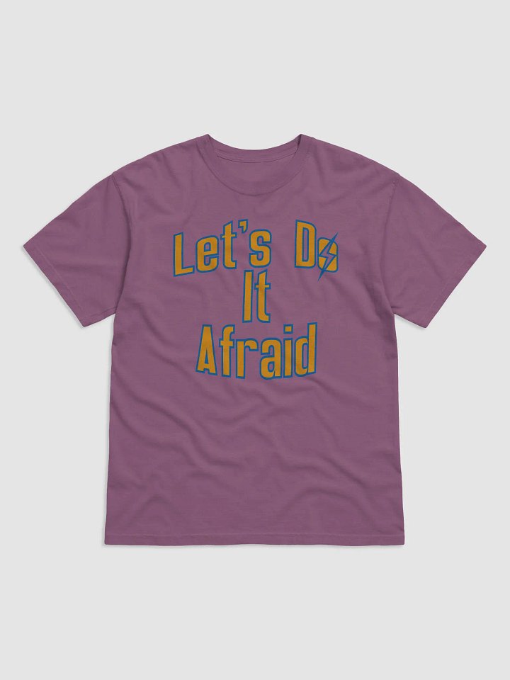 Let's Do It Afraid Heavyweight Tee product image (2)