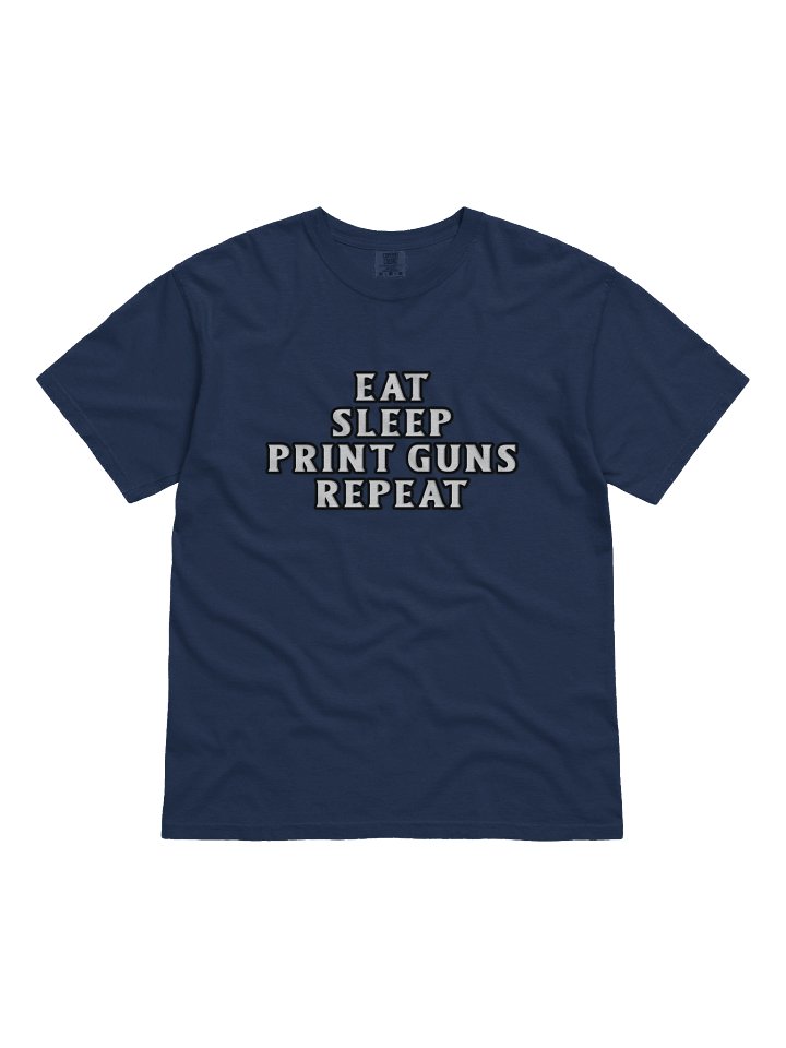 Eat, Sleep, Print Guns, Repeat product image (21)