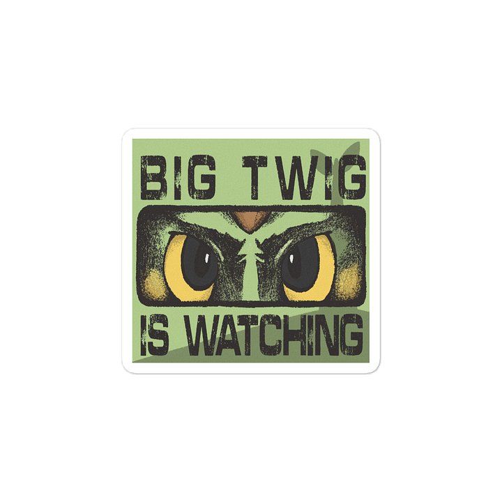 BIG TWIG IS WATCHING product image (2)