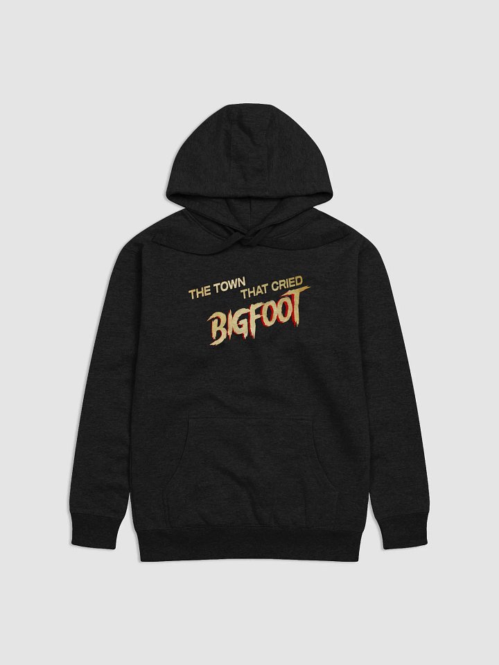 The Town That Cried Bigfoot Hoodie product image (1)
