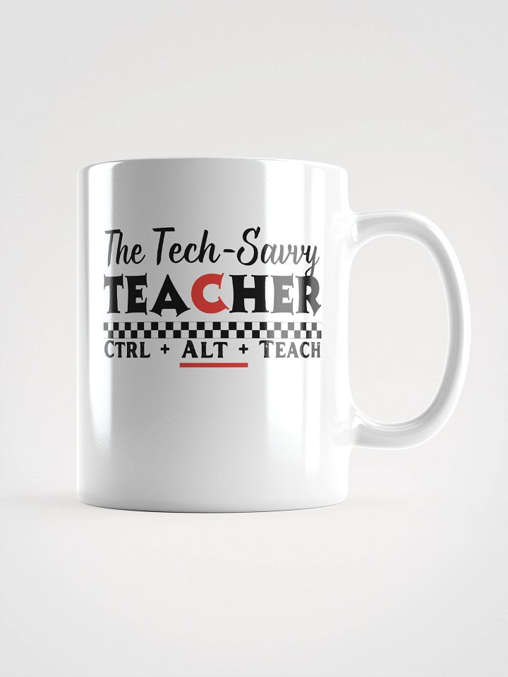 Tech Savvy Techer, Ctrl + Alt + Teach White Glossy Ceramic Mug product image (1)