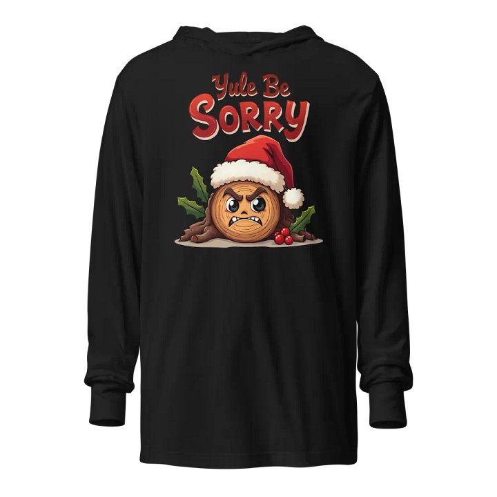 Yule Be Sorry Santa Log Hoodie product image (1)