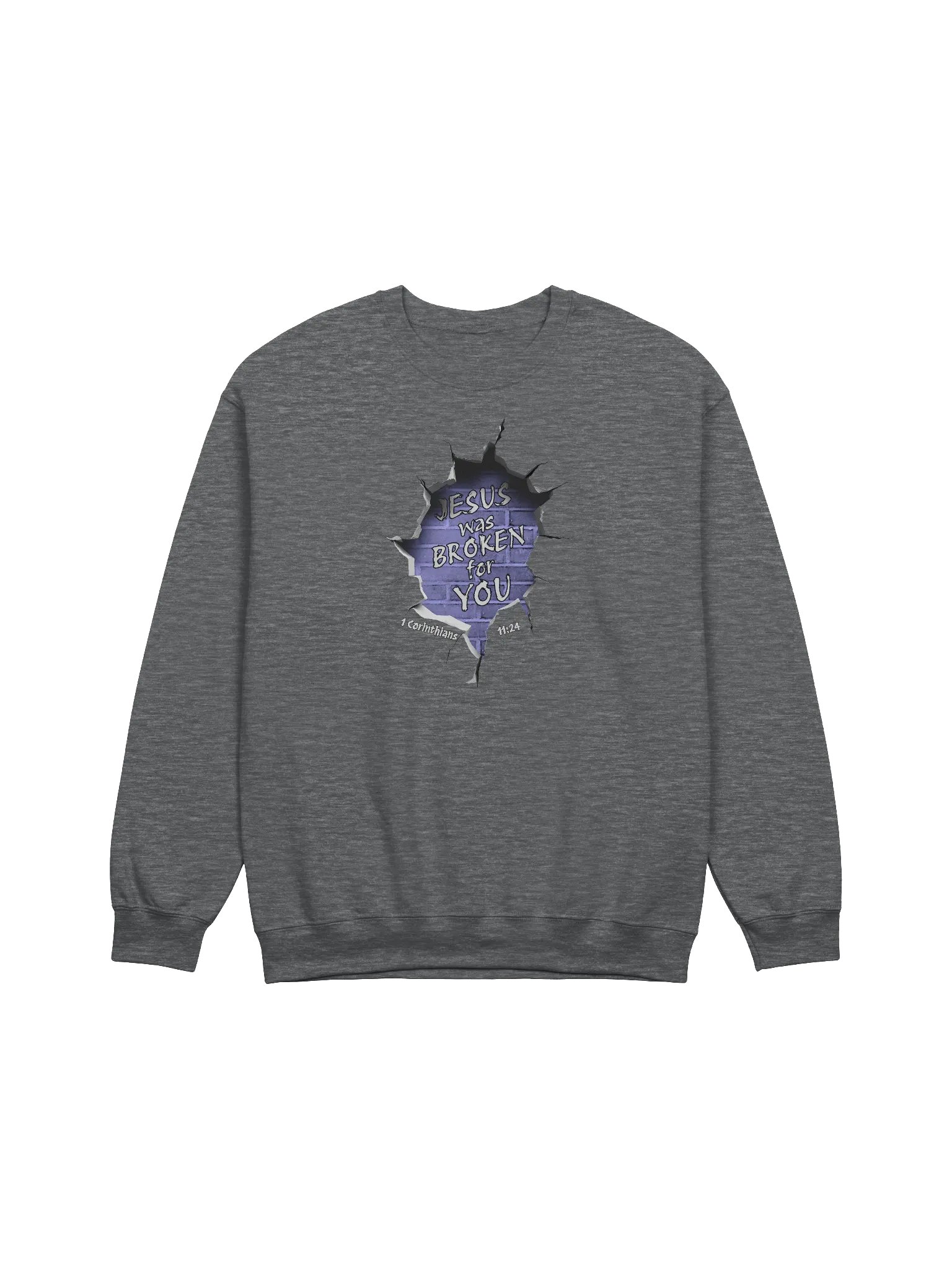 Jesus Was Broken For You - 1 Corinthians 11:24 Sweatshirt product image (17)
