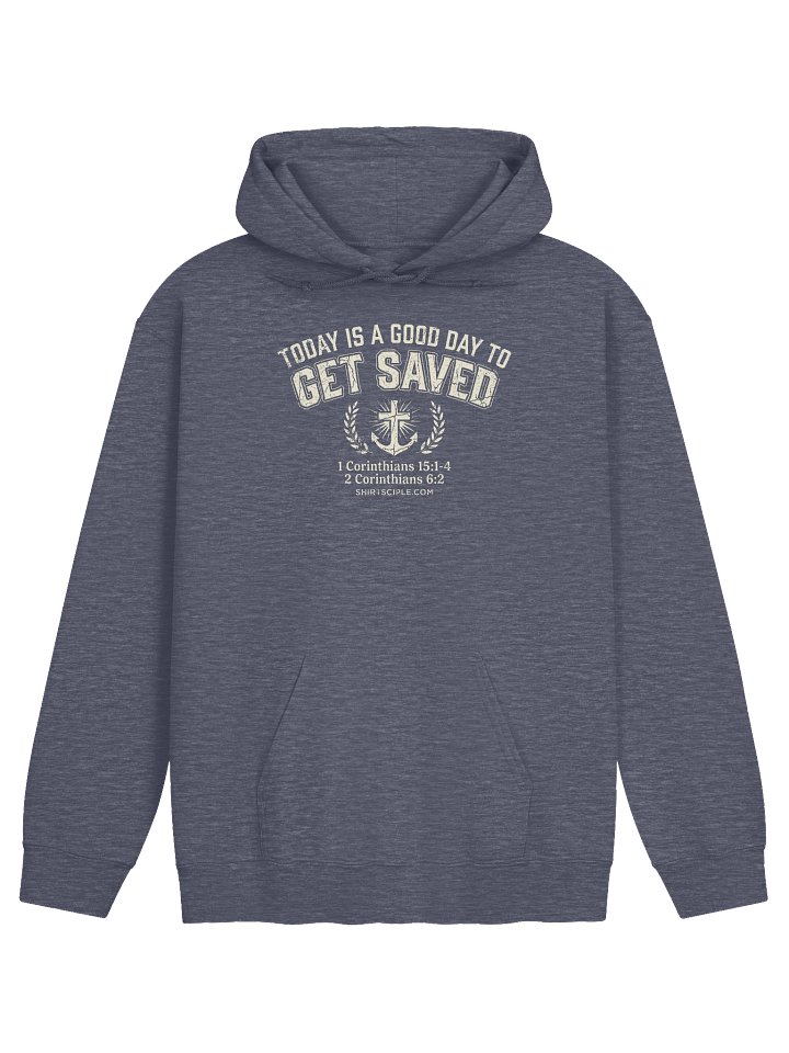 Today Is A Good Day To Get Saved Hoodie product image (1)