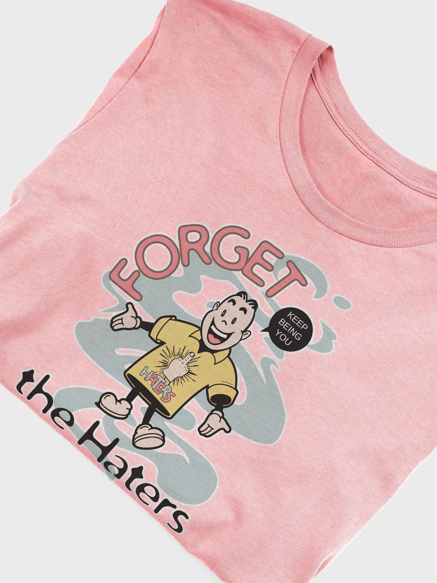 Forget the Haters Premium T-shirt product image (5)