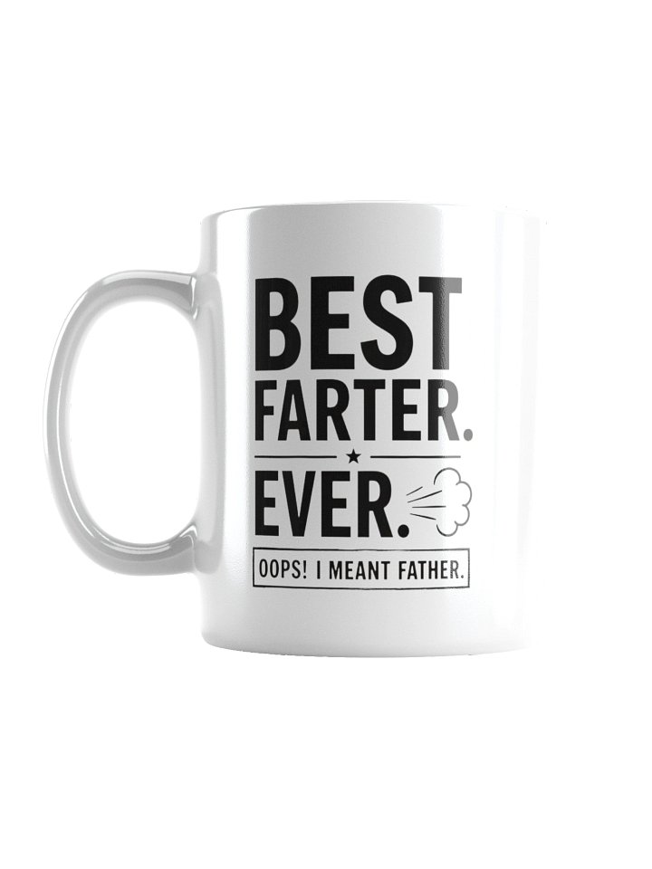 Funny Father Coffee Mug – Best Farter Ever Oops I Mean Father Mug – Dad Joke Gift for Men product image (1)