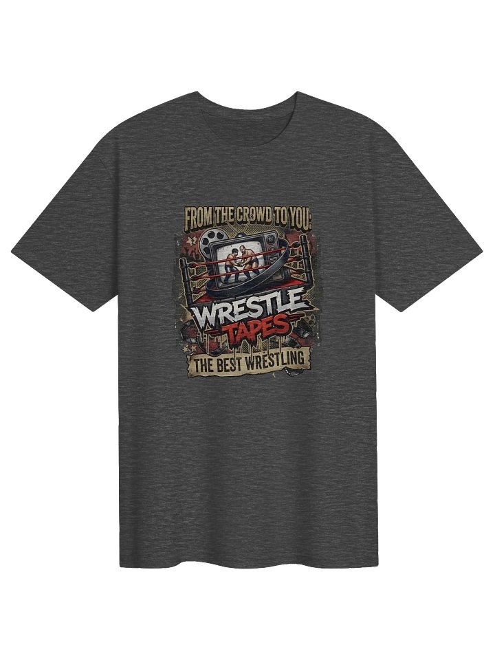 WrestleTapes: From the crowd to you, the best wrestling T-Shirt product image (1)