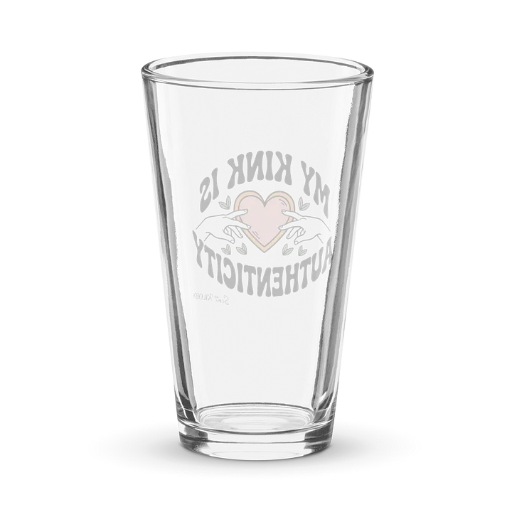 “My Kink Is Authenticity” Pint Glass product image (2)