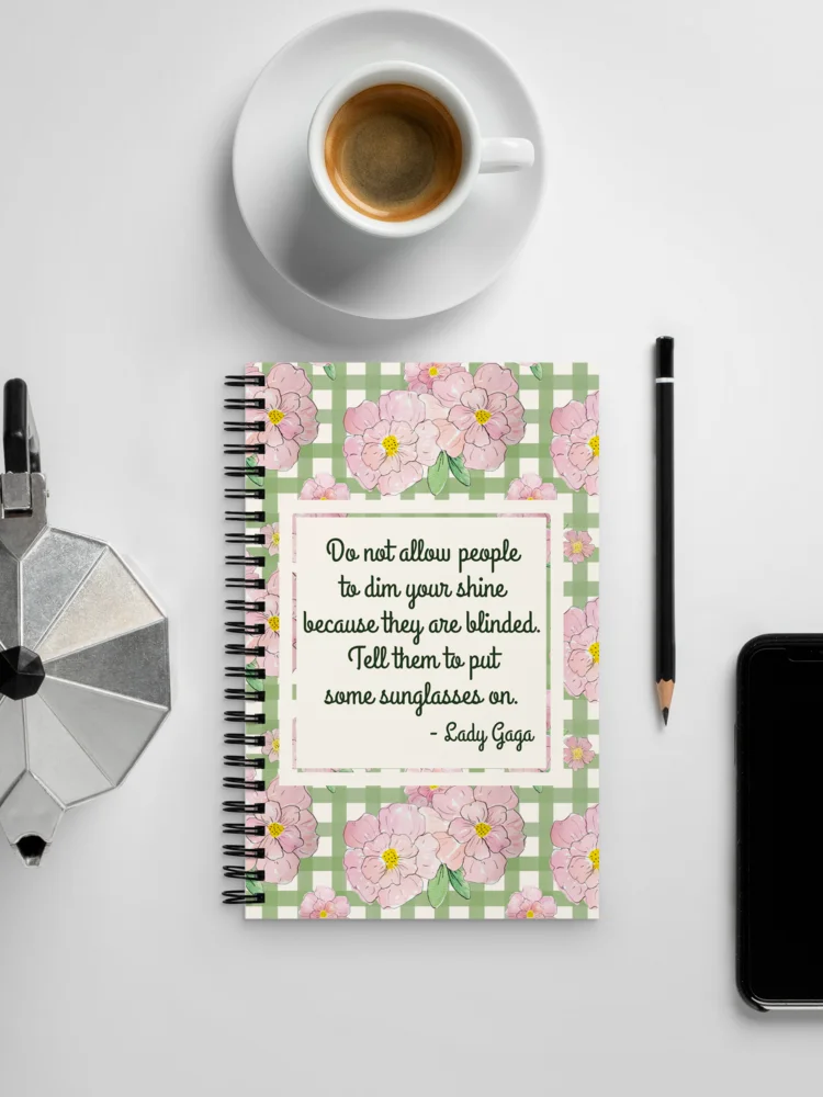 Do Not Allow People to Dim Your Shine - Lady Gaga Notebook product image (8)