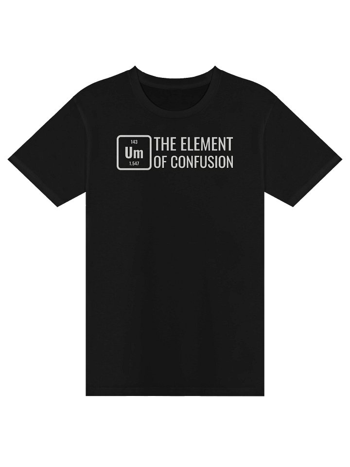 Um The Element Of Confusion Premium T-Shirt product image (1)