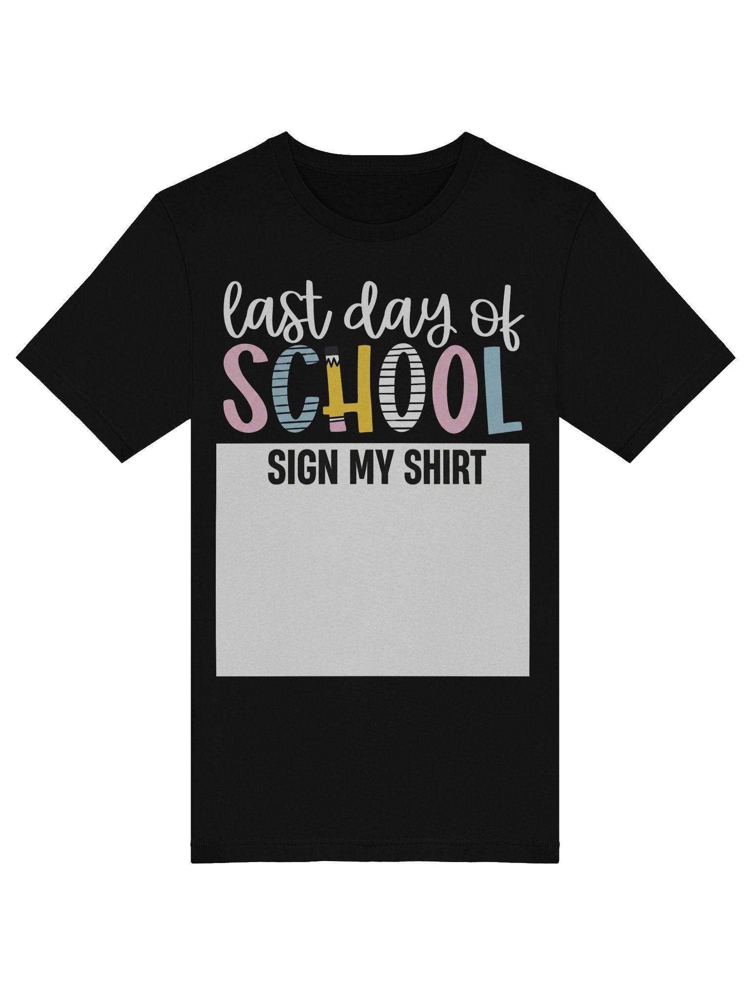 Last Day of School — "Sign My Shirt" T-shirt product image (5)