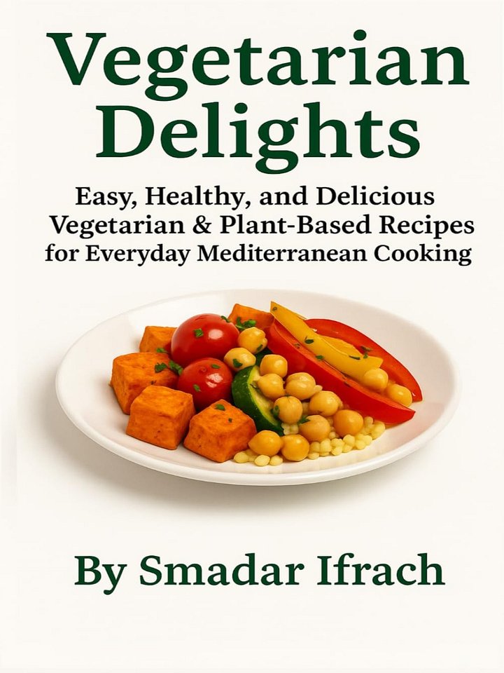 Vegetarian Delights: Easy, Healthy, and Delicious Vegetarian & Plant-Based Recipes for Everyday Mediterranean Cooking Hardcover product image (1)