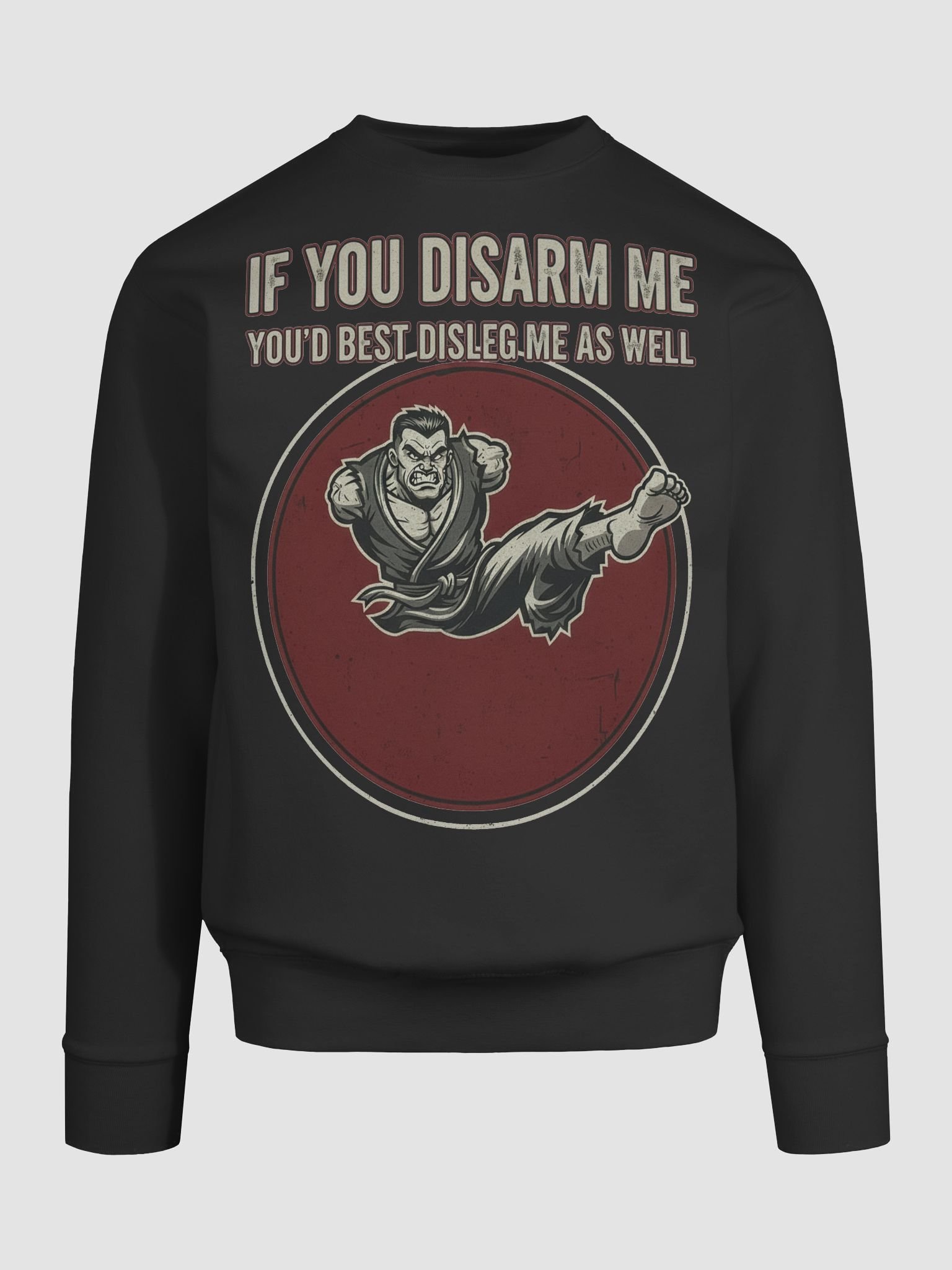 “If You Disarm Me, You’d Best Disleg Me As Well.” – Sweatshirt product image (9)