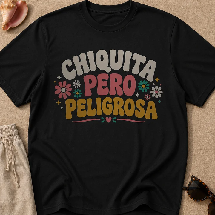 Chiquita Pero Peligrosa Camiseta Unisex product image (1)