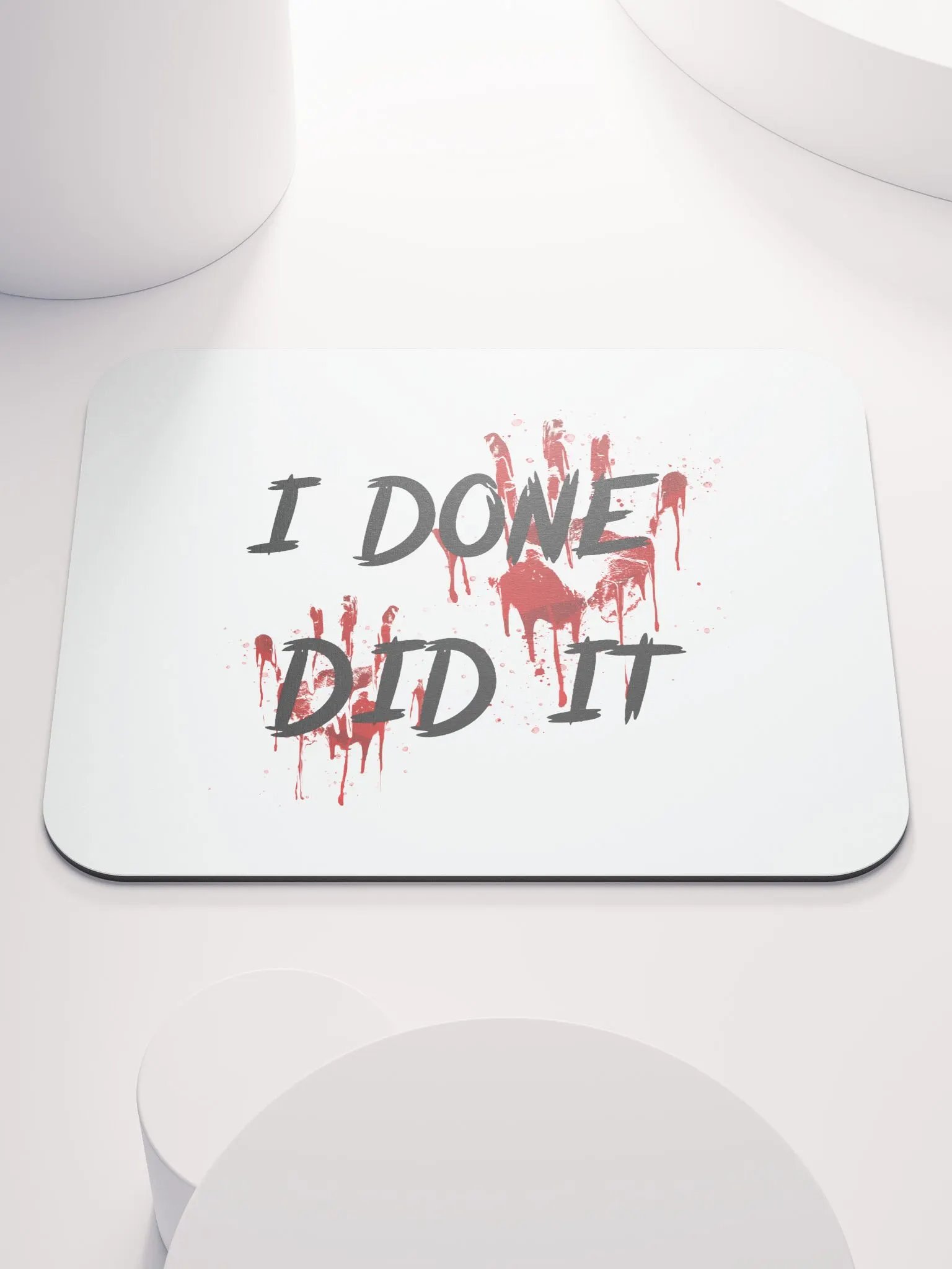 I Done Did It Mousepad product image (1)