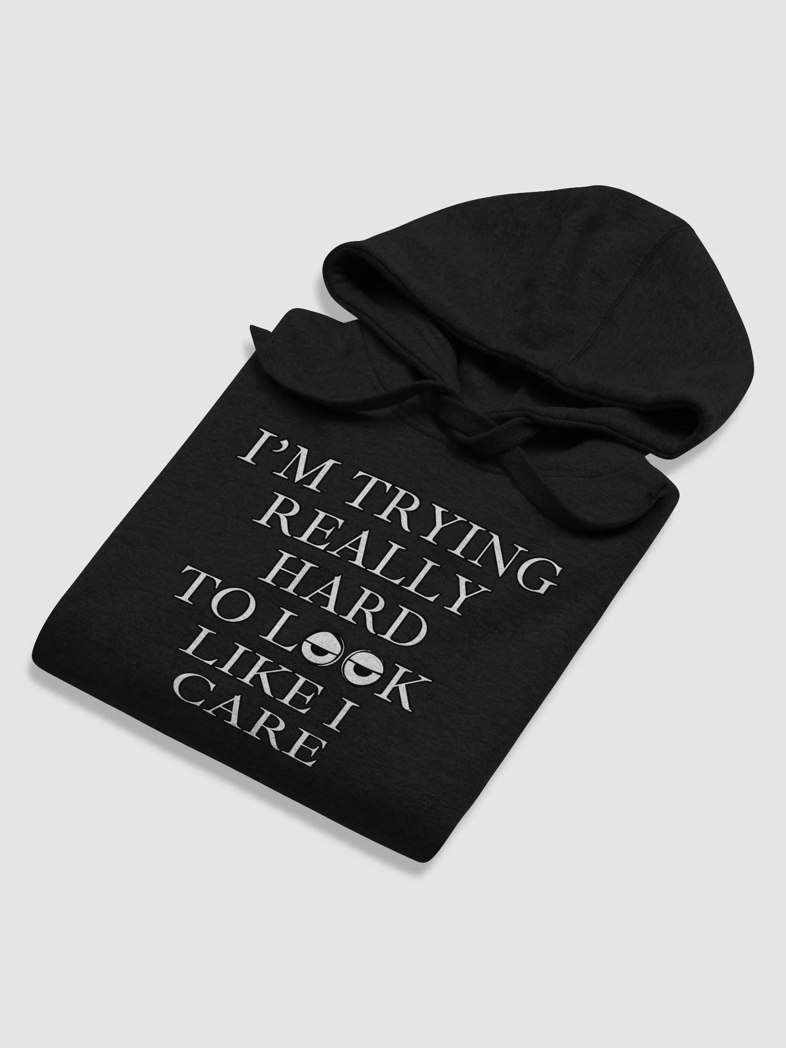 I'm Trying Really Hard To Look Like I Care Hoodie product image (4)
