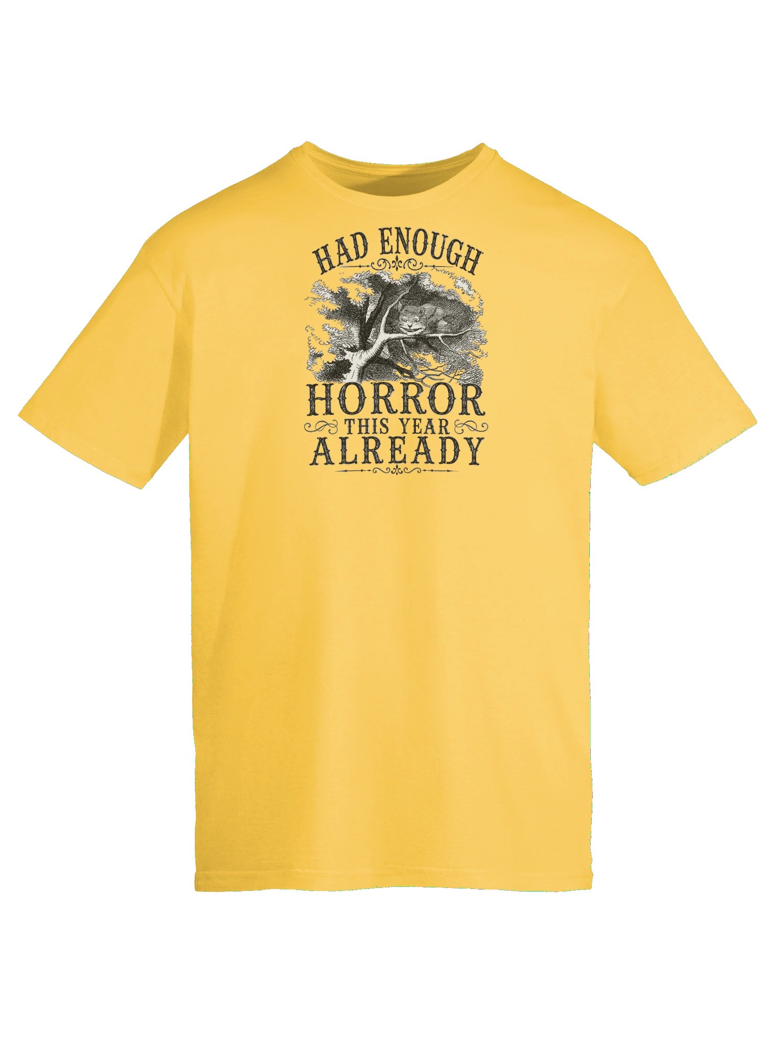HAD ENOUGH HORROR THIS YEAR ALREADY, Cheshire Cat, Halloween Unisex Cotton Softstyle T-Shirt product image (5)
