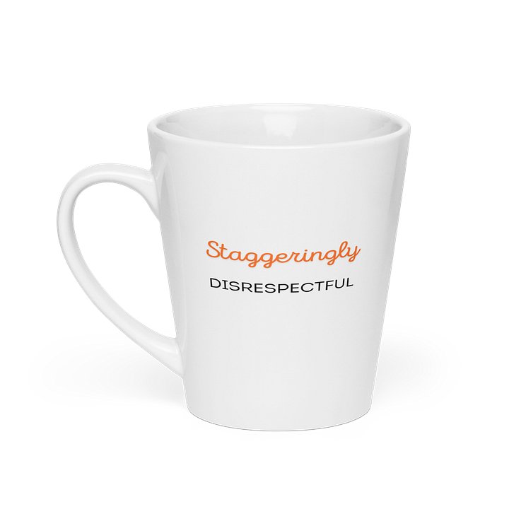 Staggeringly Disrespectful Latte Mug product image (1)