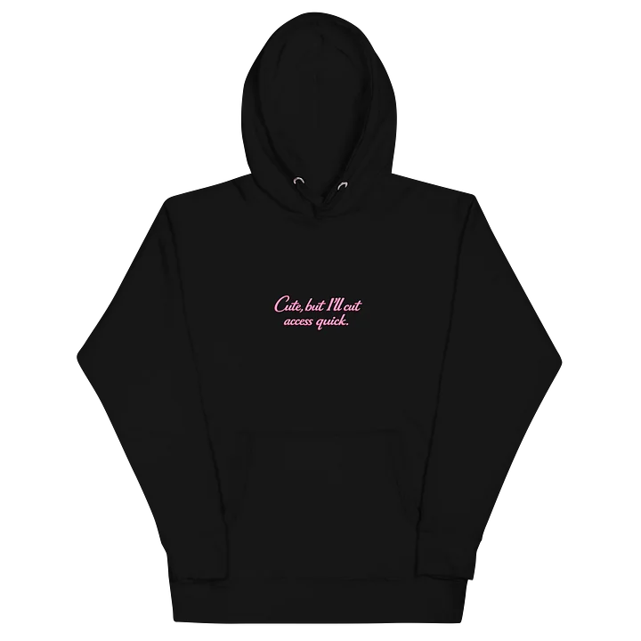 Cute, But I’ll Cut Access Quick Hoodie – Pink Statement Edition product image (3)