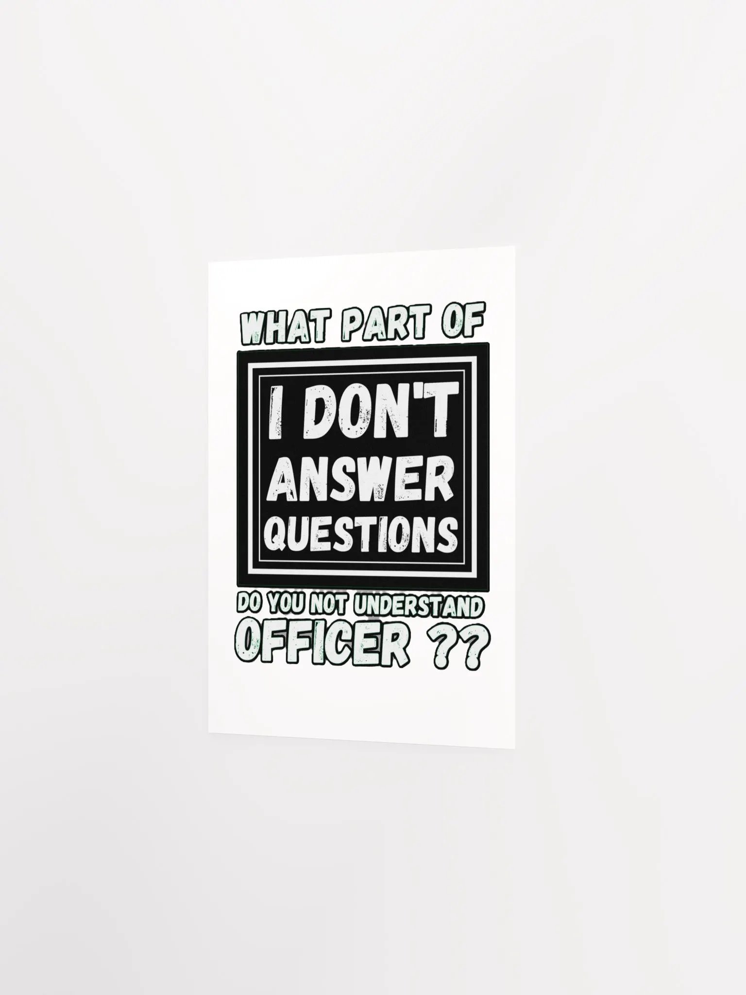 I DON'T ANSWER QUESTIONS product image (12)