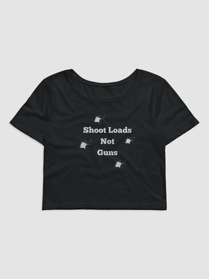 Shoot Loads Not Guns product image (1)