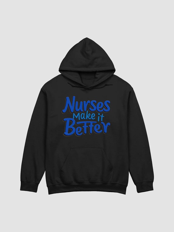 Empowerment in Blue: Nurses Make it Better Hoodie product image (1)
