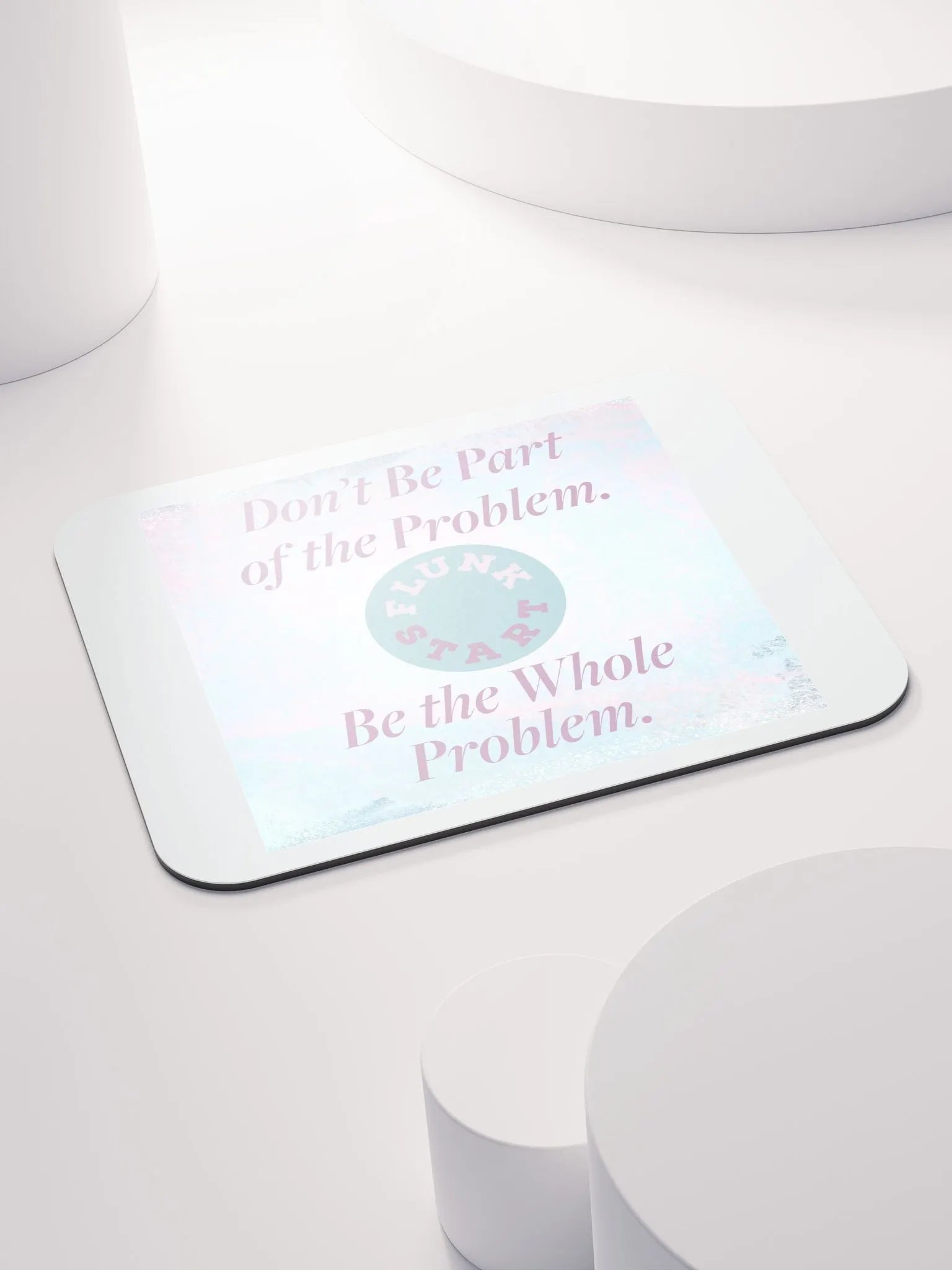 Be The Whole Problem Mouse Pad product image (4)