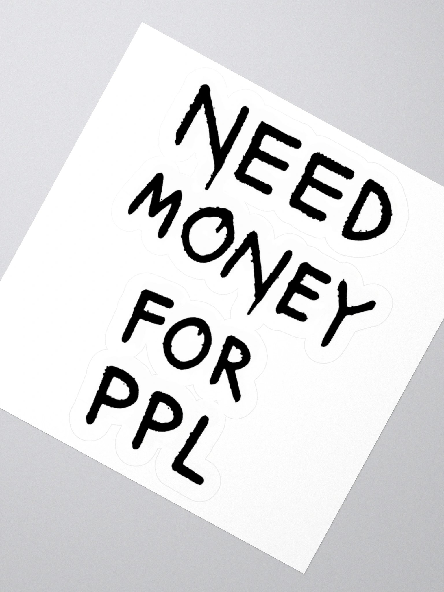 NEED MONEY FOR PPL Black Sticker product image (2)