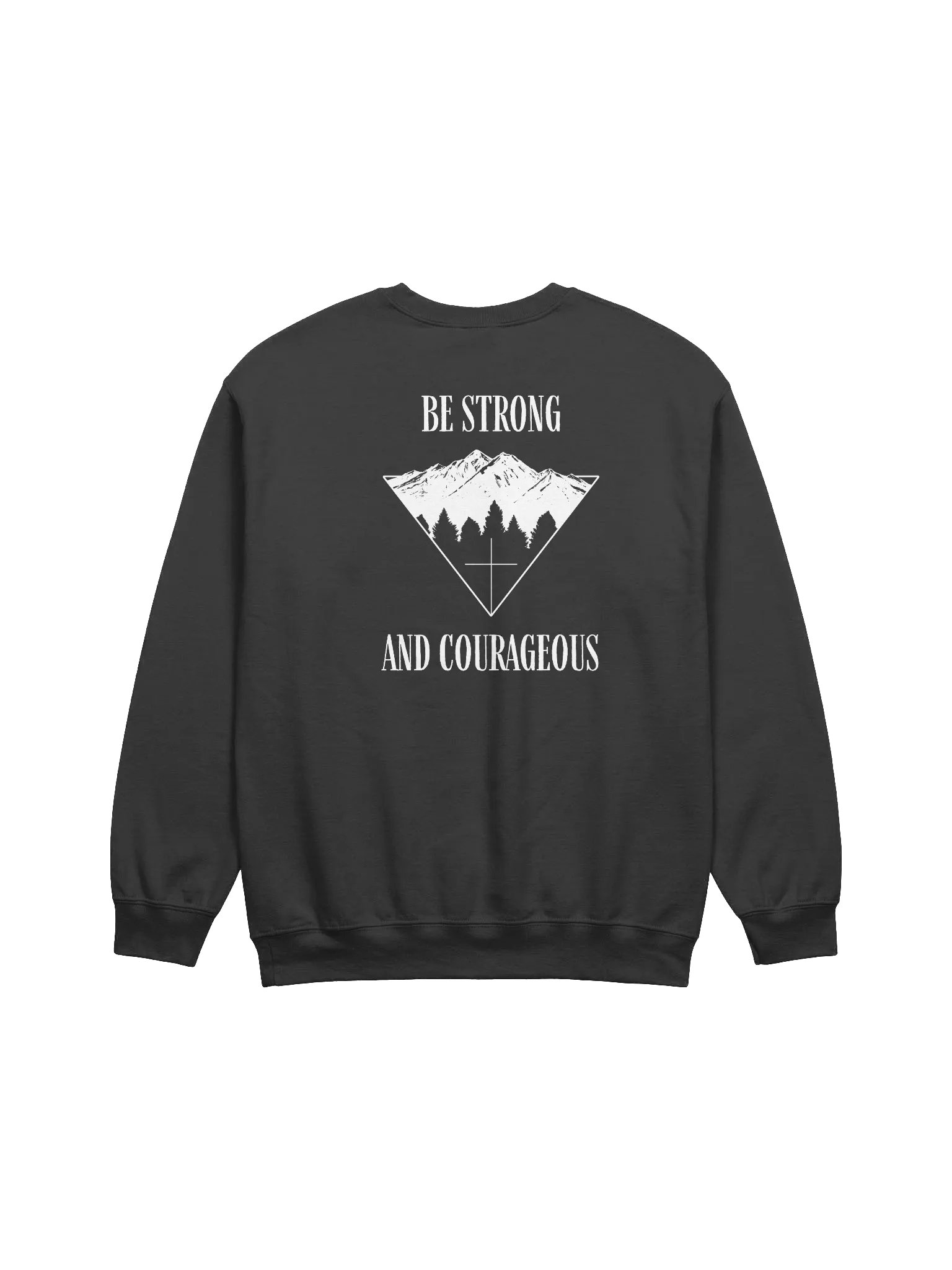 Be Strong and Courageous | Sweatshirt product image (1)