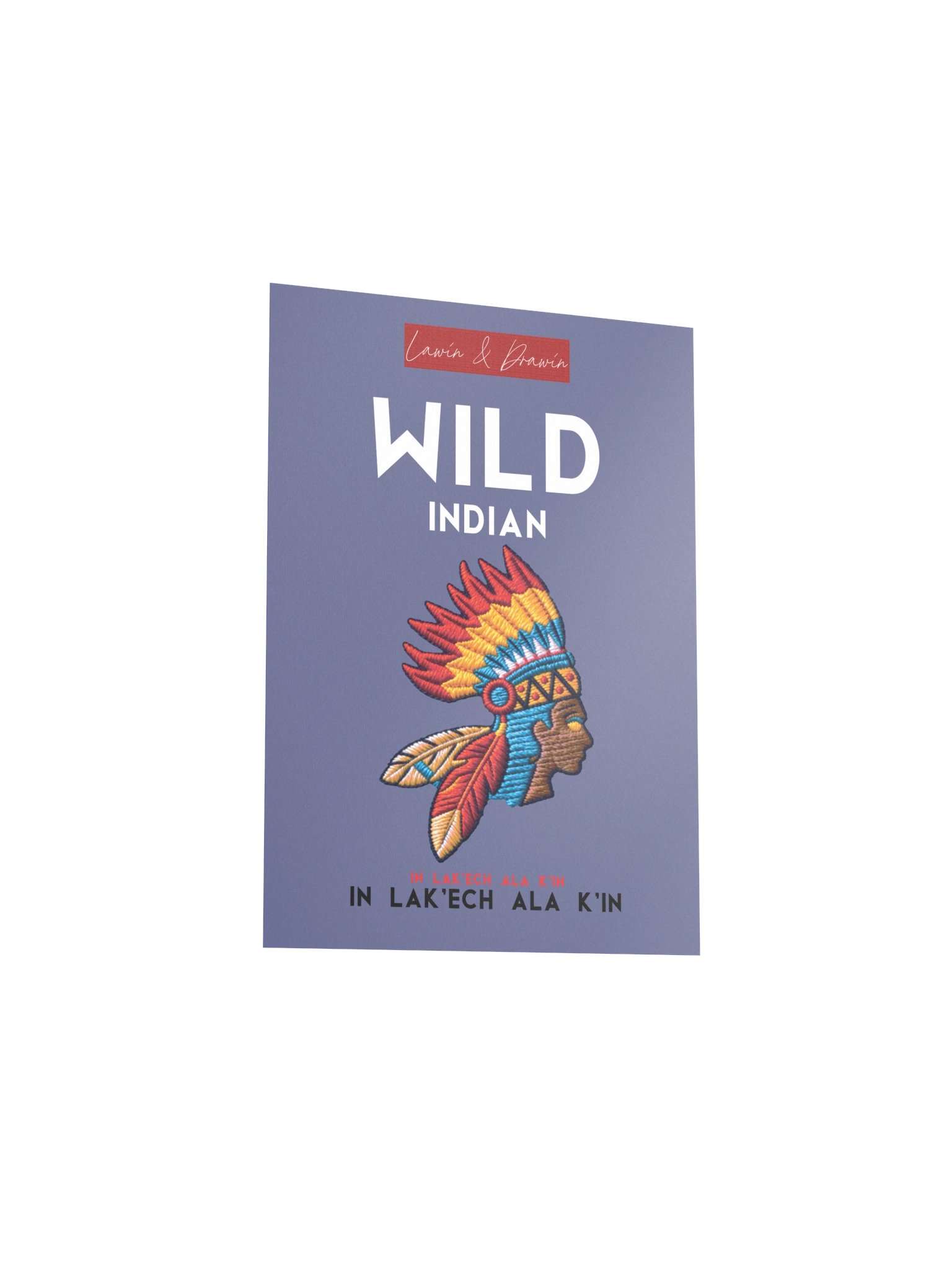 Wild Indian — In Lak'ech Ala K'in Matte Art Poster | Lawin & Drawin product image (21)