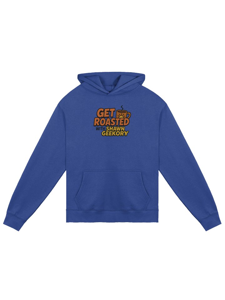 Get Roasted Hoodie – with Shawn Geekory product image (1)