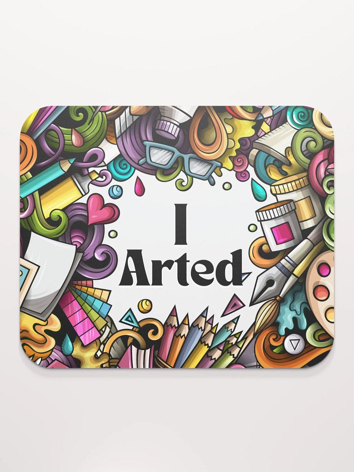 I Arted Mousepad product image (2)